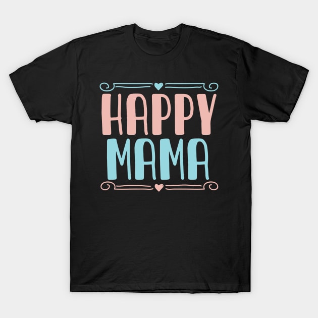 Happy Mama Baby T-Shirt by Cooldruck